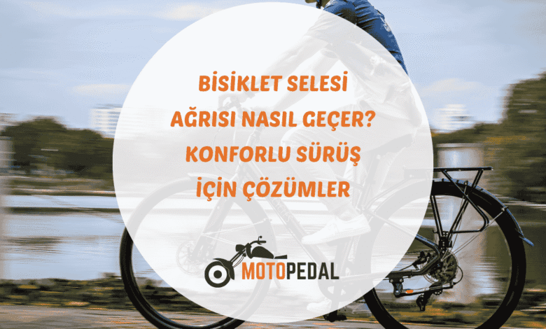 Bisiklet sele ağrısının nedenleri, çözüm yolları ve seviyeye göre sele seçim önerileri