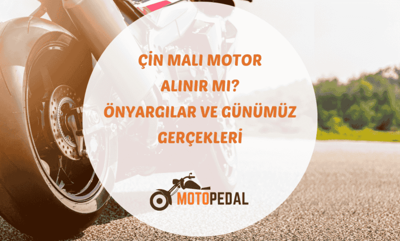 Çin menşeli motosikletlerde güvenlik, yedek parça erişimi ve bakım konusunda bilinmesi gerekenler