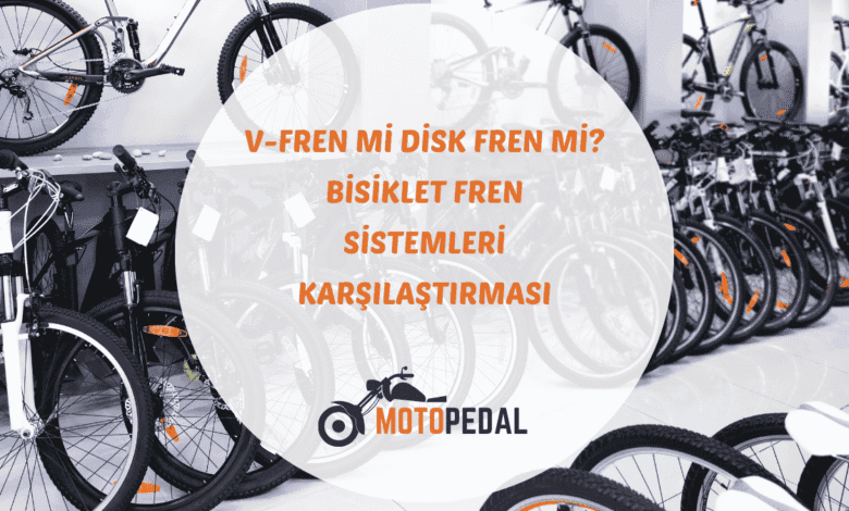 Bisiklette disk fren ve V fren arasındaki farklar, avantajlar ve kullanım önerileri