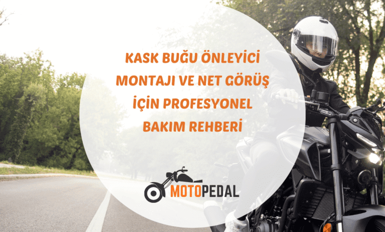Motosiklet kaskında buğulanmayı önlemenin pratik yolları ve doğru ürün seçim kriterleri